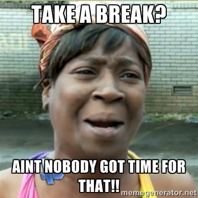take a break meme take a break meme